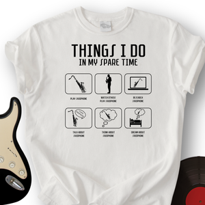 All I Do is Saxophone T-Shirt