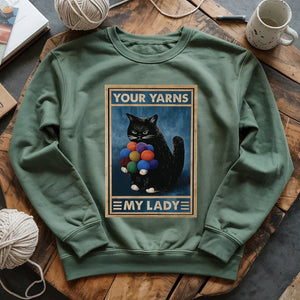 Your Yarn My Lady Sweatshirt