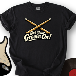 Get Your Groove On T-Shirt