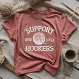 Support Local Hookers T-shirt