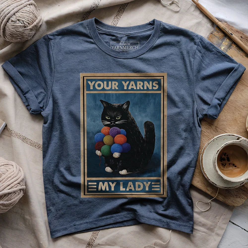 Your Yarn My Lady T-shirt