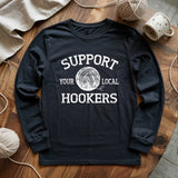 Support Local Hookers Long Sleeve T-shirt
