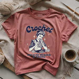 Crochet Not Murder T-shirt