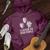 I Listen To Dead People Hoodie