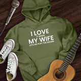 I Love When My Wife Hoodie