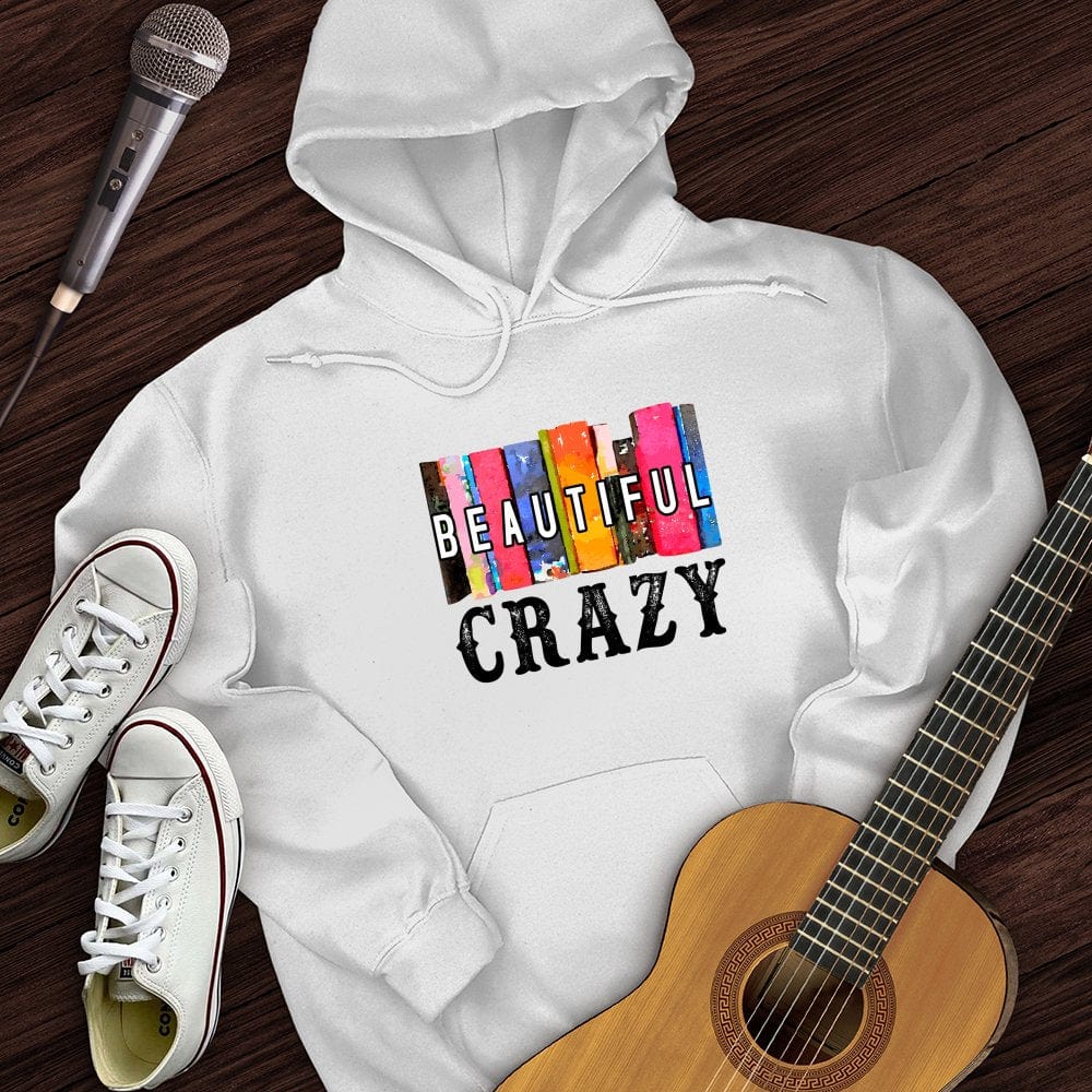 Beautiful Crazy Hoodie