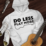 Do Less Hoodie