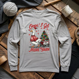 I Got More Yarn Long Sleeve T-shirt
